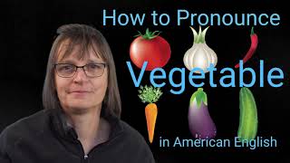 How to Pronounce Vegetable in American English [upl. by Jules]