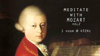 Meditate with Mozart  432Hz Classical Music  Vol 2 [upl. by Notsud]