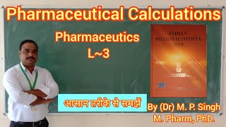 Pharmaceutical Calculations  Pharmaceutics  In Easy and Simple way  By Dr M P Singh  L3 [upl. by Gatias]