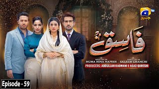 Fasiq  Episode 59  21st January 2022  HAR PAL GEO [upl. by Sadella]