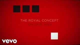 The Royal Concept  On Our Way Lyric Video [upl. by Schatz]