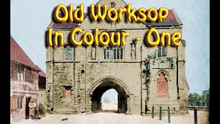 Old Worksop In Colour  One [upl. by Sair]