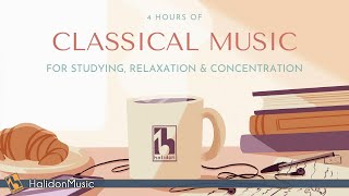 4 Hours Classical Music for Studying Relaxation amp Concentration [upl. by Clothilde603]