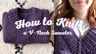 Making the Chunky VNeck Sweater of My Dreams  How to Knit DIY Handmade Jumper StepbyStep [upl. by Nnylcaj]