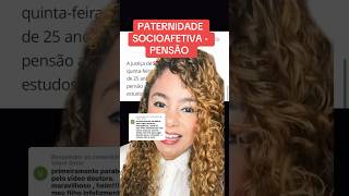 PATERNIDADE SOCIOAFETIVA  PENSÃO ‼️ direito familia [upl. by Tnattirb881]