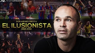 Don Andrés Iniesta  El Ilusionista  19962018 [upl. by Hedwiga]