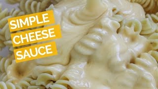 Easy Cheese Sauce Recipe [upl. by Cusack]