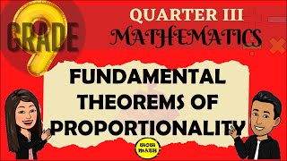 FUNDAMENTAL THEOREMS OF PROPORTIONALITY  GRADE 9 MATHEMATICS Q3 [upl. by Cello236]