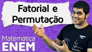 Fatorial e Permutação Análise Combinatória  Matemática do ENEM [upl. by Susejedesoj41]