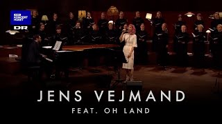 Jens Vejmand  DR Pigekoret feat Oh Land LIVE [upl. by Alien]