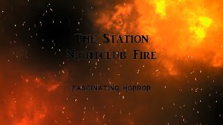 The Station Nightclub Fire  A Short Documentary  Fascinating Horror [upl. by Amii]