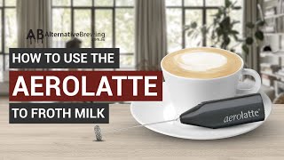 How To Use the AeroLatte To Froth Milk [upl. by Adnah]