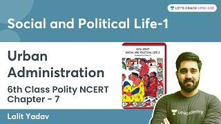 Urban Administration  6th Class Polity NCERT Chapter 7  Social amp Political Life 1  Lalit Yadav [upl. by Giaimo]