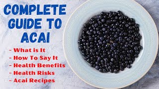 Acai Nutritional Facts Health Benefits Recipes and More [upl. by Nnyla]