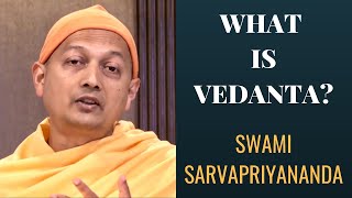 What is Vedanta  Swami Sarvapriyananda [upl. by Monjo254]