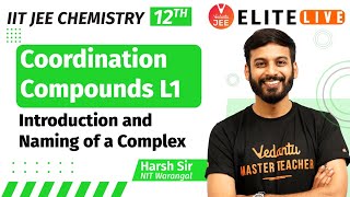 Coordination Compounds Class 12  Lecture 1  JEE Main  JEE Advanced Harsh Sir Vedantu [upl. by Adnylam]