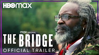 The Bridge  Official Trailer  HBO Max [upl. by Lundeen]