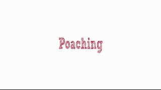 Poaching [upl. by Oshinski]