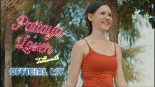 Pattaya Lover  TaitosmitH Official Video [upl. by Godric]