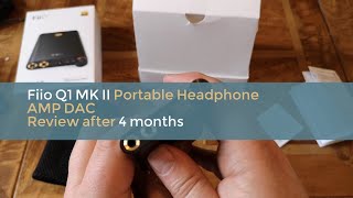 Fiio Q1 MK II Portable Headphone DAC Amp Review after 4 months [upl. by Xet859]