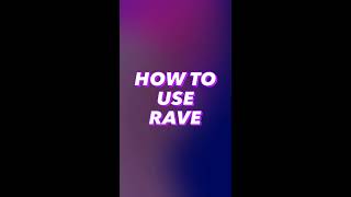 How To Use Rave [upl. by Anole]