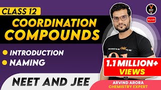 Coordination Compounds Class 12  Introduction amp Naming  NEET and JEE  By Arvind Arora [upl. by Cleodal]