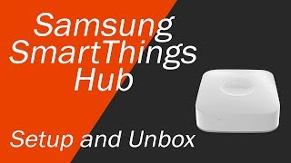 How to Setup Samsung SmartThings Hub  And Unboxing [upl. by Eenimod]