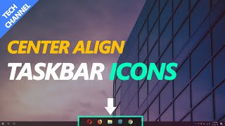 How to Center Taskbar Icons  Make Windows 10 Look Better [upl. by Kala870]