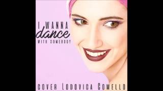 Lodovica Comello  I Wanna Dance With Somebody [upl. by Rol748]