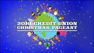 2013 Credit Union Christmas Pageant [upl. by Marjie283]