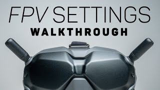 DJI FPV Drone  Full Settings amp Menu Walkthrough [upl. by Farrish]