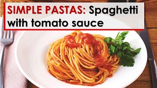 Simple Pastas Spaghetti with Tomato Sauce [upl. by Einnoj]