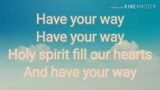 Don Moen  Have Your Way Lyrics [upl. by Edals]