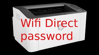 How to find the Wifi Direct password and IP address of HP Laser 107w 108w [upl. by Nawk]