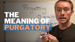 The Meaning of Purgatory in the Catholic Church [upl. by Lemor]