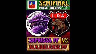 Alajuelense vs Saprissa SEMIFINAL LIGA FEMENINA COSTA RICA 2024 futbol [upl. by Oreves721]