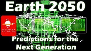 Earth 2050 Predictions for the Next Generation [upl. by Javler]