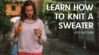 How to knit a sweater amp written pdf pattern [upl. by Honora238]