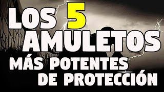 LOS 5 AMULETOS MAS POTENTES DE PROTECCIÓN [upl. by Cissej]