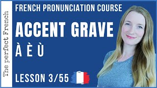 Lesson 3  The French ACCENT GRAVE  French pronunciation course [upl. by Anauqcaj427]