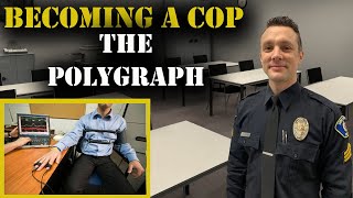 HOW TO BECOME A COP  The Polygraph  Police Hiring Process [upl. by Garald]