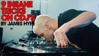 9 INSANE TRICKS FOR CDJS  By James Hype [upl. by Elvin]