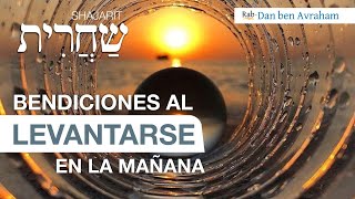 Bendiciones al levantarse por la Mañana  Shajarit Tefilah [upl. by Kylstra848]