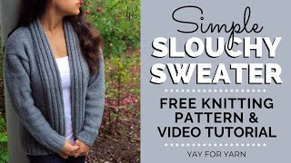 How to Knit a Cardigan for Beginners Simple Slouchy Sweater  Free Knitting Pattern [upl. by Yelram]