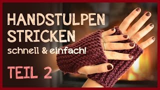 Handstulpen stricken  Anfängerprojekt Teil 2 [upl. by Luhar264]