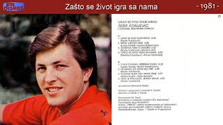 Serif Konjevic  Zasto se zivot igra sa nama  Audio 1981 [upl. by Ainaled272]