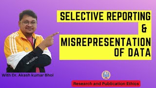 Selective Reporting amp Misrepresentation of Data  eSupport for Research  2022  Dr Akash Bhoi [upl. by Jalbert]