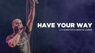 Have Your Way Official video  JJ Hairston feat Benita Jones [upl. by Rekoob]