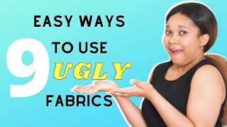 9 EASY WAYS TO USE UGLY FABRICS  USE UP YOUR STASH  SIMPLE SEWING IDEAS [upl. by Irving]