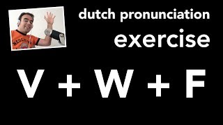 Dutch pronunciation exercise the letters V W and F  Nederlandse uitspraak oefening V W F [upl. by Lutero]